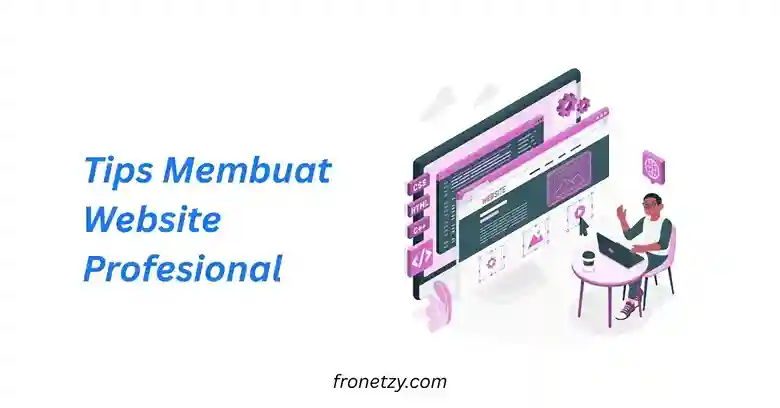 Tips Membuat Website Profesional dengan Bantuan Jasa Pembuatan Website