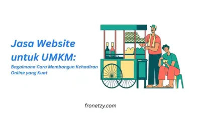 Jasa Website untuk UMKM: Bagaimana Cara Membangun Kehadiran Online yang Kuat