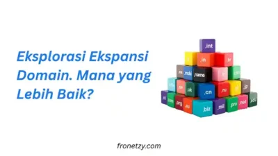 Eksplorasi Ekstensi Domain (.com, .net, .id, dll): Mana yang Terbaik?