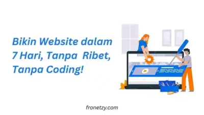 Bikin Website dalam 7 Hari, Tanpa Ribet, Tanpa Coding!