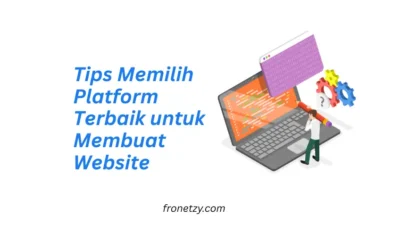 Tips Memilih Platform Terbaik untuk Membuat Website: Panduan Lengkap untuk Kesuksesan Online Kamu