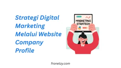Strategi Digital Marketing Melalui Website Company Profile: Maksimalkan Potensi Bisnismu