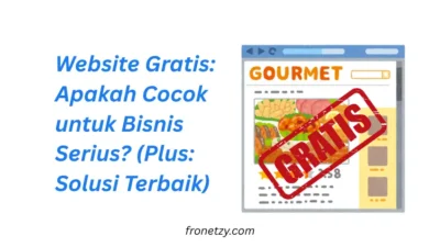 Website Gratis: Apakah Cocok untuk Bisnis Serius? (Plus: Solusi Terbaik)