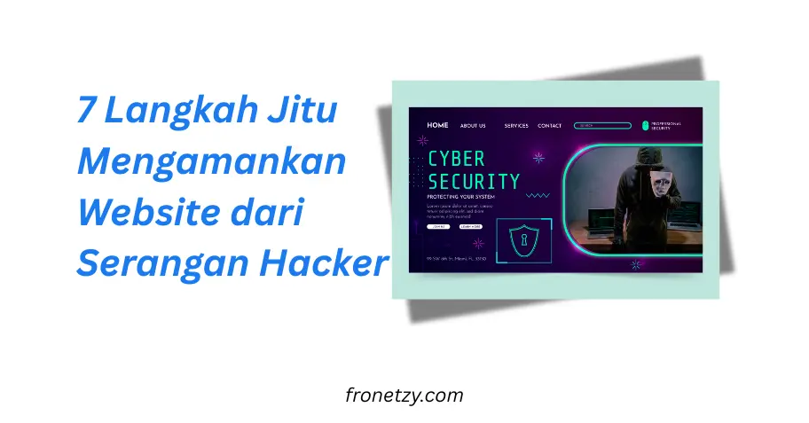 7 Langkah Jitu Mengamankan Website dari Serangan Hacker