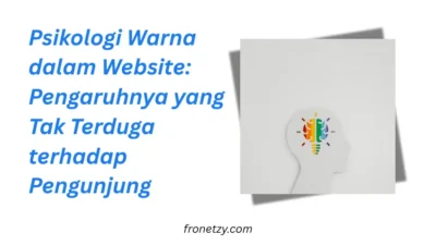 Psikologi Warna dalam Website: Pengaruhnya yang Tak Terduga terhadap Pengunjung