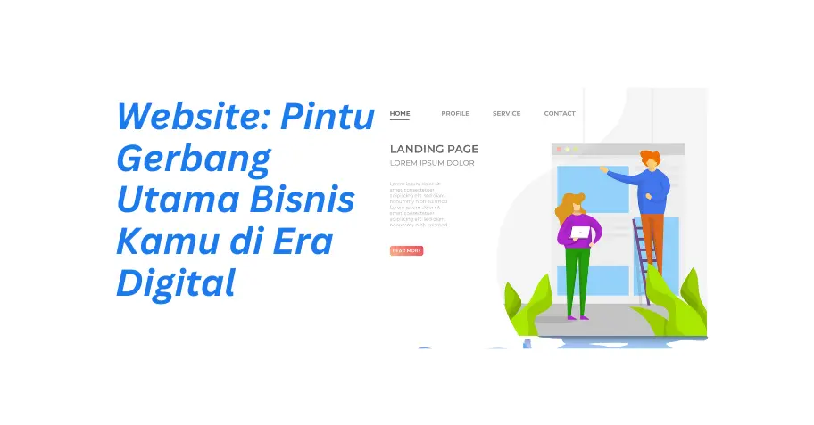 Website: Pintu Gerbang Utama Bisnis Kamu Di Era Digital