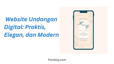 Website Undangan Digital: Praktis, Elegan, dan Modern