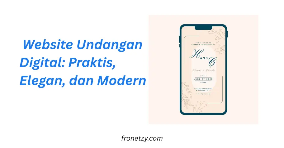Website Undangan Digital: Praktis, Elegan, dan Modern