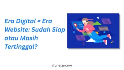 Era Digital = Era Website: Sudah Siap atau Masih Tertinggal?