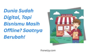 Dunia Sudah Digital, Tapi Bisnismu Masih Offline? Saatnya Berubah!