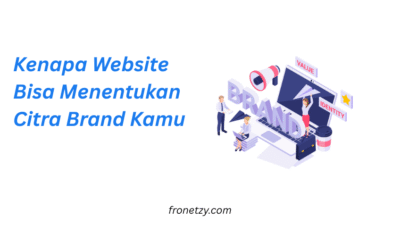 Kenapa Website Bisa Menentukan Citra Brand Kamu