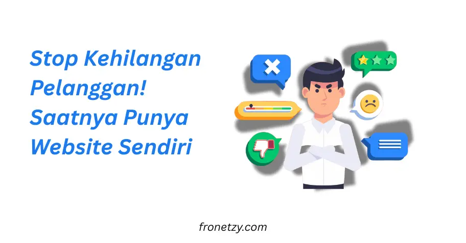 Stop Kehilangan Pelanggan! Saatnya Punya Website Sendiri