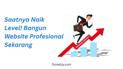 Saatnya Naik Level! Bangun Website Profesional Sekarang