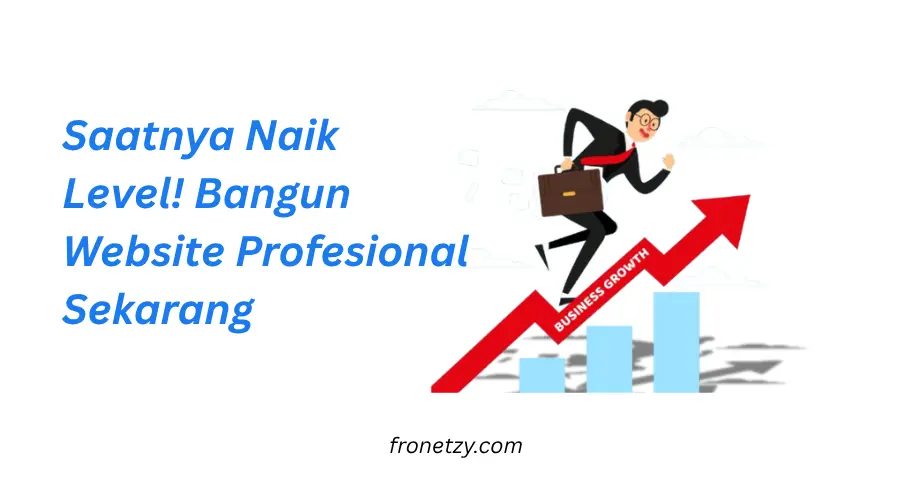 Saatnya Naik Level! Bangun Website Profesional Sekarang
