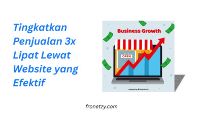 Tingkatkan Penjualan 3x Lipat Lewat Website yang Efektif